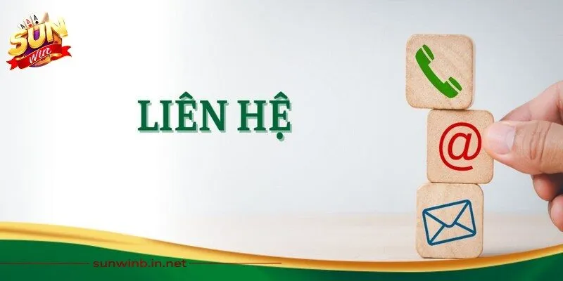 Liên Hệ Sunwin - Hỗ Trợ Hội Viên Mọi Lúc, Mọi Nơi 1 Sunwin Liên hệ Sunwin giúp giải đáp nhanh các thắc mắc