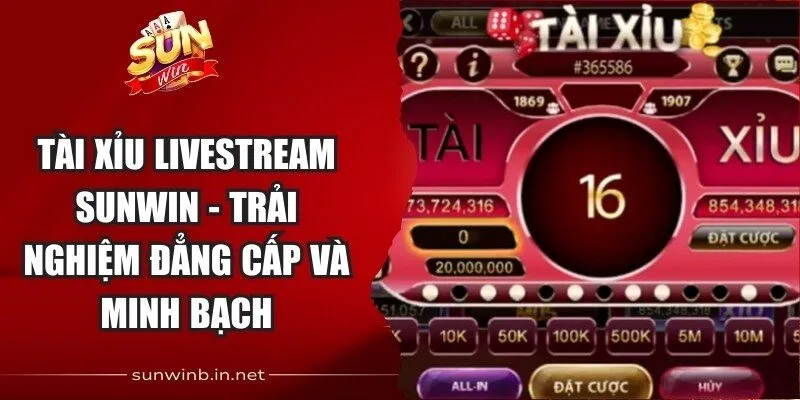 Tài Xỉu Livestream Sunwin