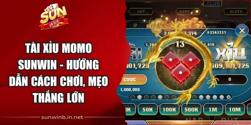 Tài Xỉu Momo Sunwin